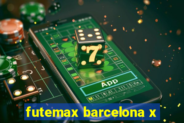 futemax barcelona x